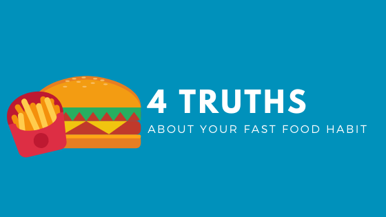 4 truths about your fast food habit