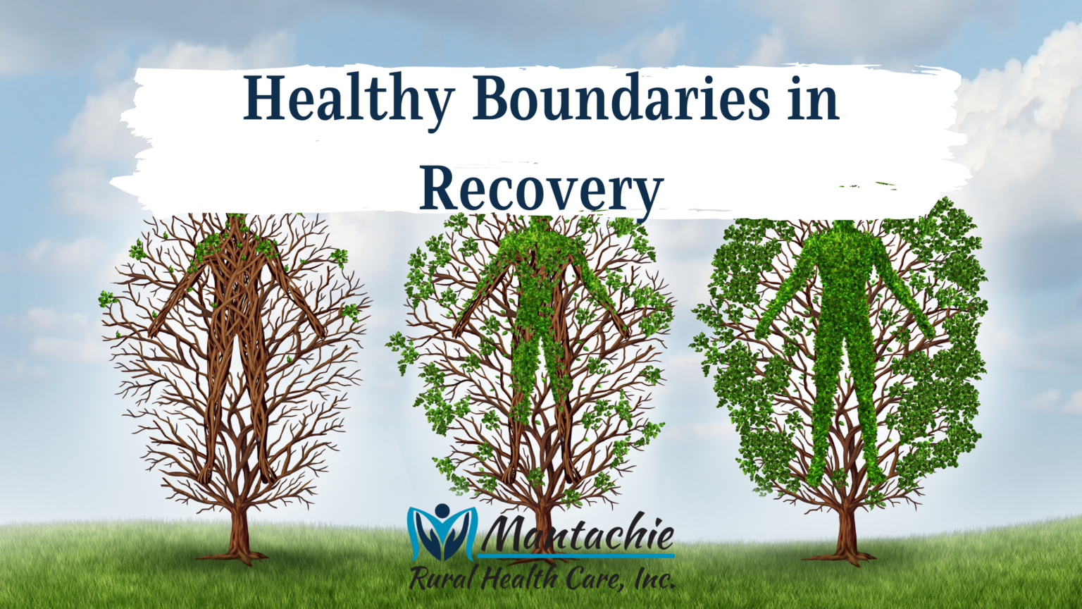 Healthy Boundaries In Recovery - Mantachie Rural Health Care, Inc.