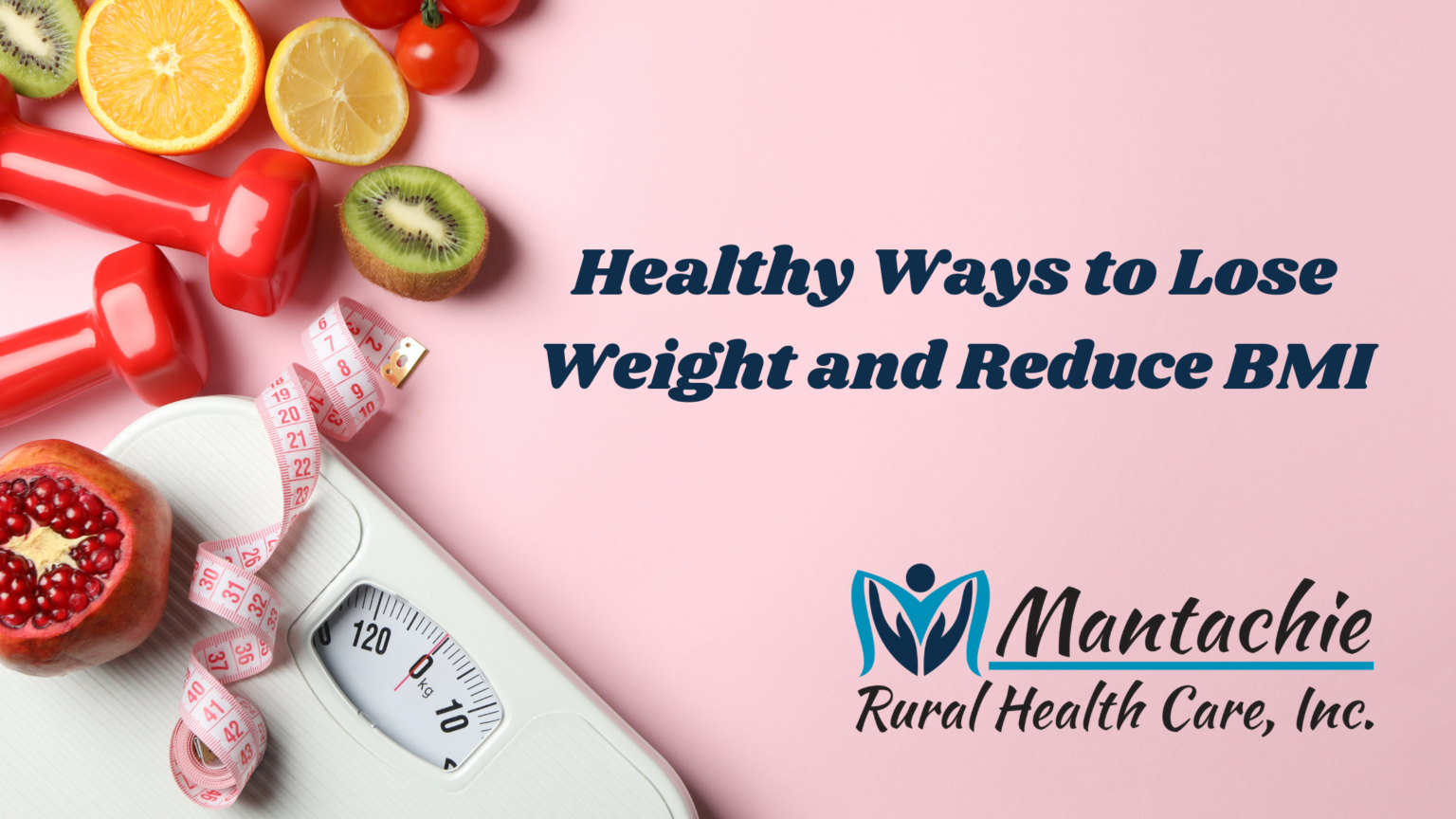 Healthy Ways to Lose Weight and Reduce BMI - Mantachie Rural Health ...